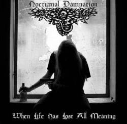 Nocturnal Damnation (SWE) : When Life Has Lost All Meaning